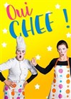 Oui Chef ! - Théâtre de la Contrescarpe