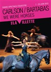 We were horses - Grande Halle de la Villette