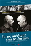 Ils ne méritent pas tes larmes - Théâtre 100 Noms - Hangar à Bananes