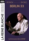 Berlin 33 - La Reine Blanche