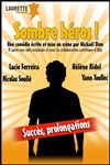 Sombre Héros ! - Laurette Théâtre