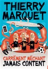 Thierry Marquet dans Carrément méchant, jamais content - Péniche Théâtre Story-Boat