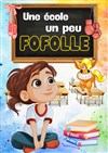 Une école un peu fofolle - La Comédie d'Aix