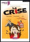 La crise - Cui-Cui Théâtre