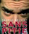 Franck Brusset dans Sans Pitié - Le Bab Ilo