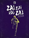 Zaï Zaï Zaï Zaï - Grenier Théâtre