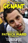 Affiche de Patrick piard dans Gênant