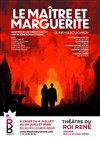 Le maitre et Marguerite - Théâtre du Roi René - Salle de la Reine