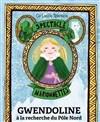Gwendoline à la recherche du Pôle Nord - Théâtre L'Alphabet