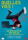 Tim Solac dans Quelles vies ! - La Comédie de Toulouse