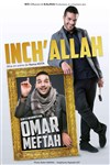 Omar Meftah dans Inch'Allah - Espace Gerson