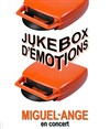 Miguel-Ange - Jukebox d'émotions - Les Rendez-vous d'ailleurs