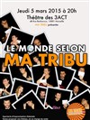 Le Monde Selon Ma Tribu - Théâtre des 3 Acts