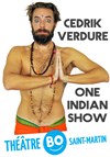 Cedrik Verdure dans One Indian show - Théâtre BO Saint Martin
