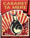 Cabaret ta mère - Le Funambule Montmartre