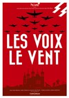 Les voix - Le vent - Théâtre Le Fou