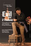 Exil pour 2 violons - Théâtre Essaion