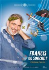 Vincent Azé dans Françis de Souche ? - La comédie de Marseille (anciennement Le Quai du Rire)