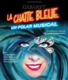 Cabaret La Chatte Bleue - Théâtre Clavel
