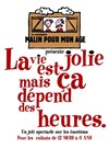 La vie est Jolie mais ca dépend des heures - Théâtre du Gai Savoir