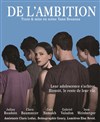 De l'ambition - La Manufacture des Abbesses