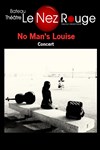 No man's Louise - Le Nez Rouge