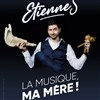 Etienne S dans La musique, ma mère ! - Luna Negra