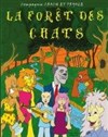 La forêt des chats - Café Théâtre le Flibustier