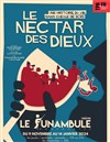 Le nectar des dieux - Le Funambule Montmartre