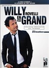 Willy Rovelli dans Encore Plus Grand - Royale Factory