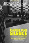 Écoutez leur silence - Studio Hebertot