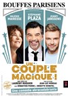 Un couple magique - Théâtre des Bouffes Parisiens