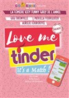 Love me Tinder - La Grande Comédie - Salle 2