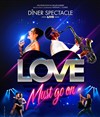 Dîner spectacle : Love Must Go On - Casino Théâtre Lucien Barrière