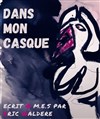 Dans mon casque - La Petite Caserne