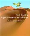 Saint Exupéry, le jeu de la mort et du hasard - Théâtre Espace 44