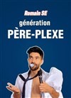 Romain Se dans Génération Père-plexe - Coul'Théâtre