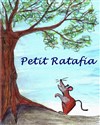 Petit Ratafia - Théâtre du Gouvernail