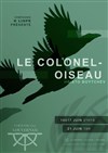 Colonel Oiseau - Théâtre du Gouvernail