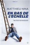 Matthieu Nina dans En bas de l'échelle - Théâtre BO Saint Martin