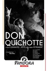 Don Quichotte - Pandora Théâtre