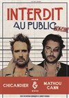 Chicandier et Mathou Cann dans Interdit au public - Comédie de Tours
