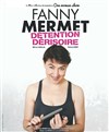 Fanny Mermet dans Détention dérisoire - Théâtre Le Mélo D'Amélie