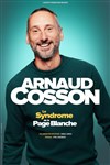 Arnaud Cosson dans Le syndrome de la page blanche - La Compagnie du Café-Théâtre - Petite salle