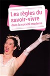 Les règles du savoir-vivre dans la société moderne - Théâtre Le Fil à Plomb