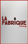 La Fabrique Comedy - Broadway Comédie Café