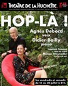 Hop-là ! - Théâtre de la Huchette
