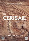 La Cerisaie - Théâtre Clavel