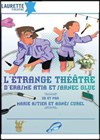 L'Etrange Théâtre d'Erasme Atia et Sarnec Glue - Laurette Théâtre
