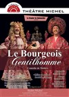 Le Bourgeois Gentilhomme - Théâtre Michel